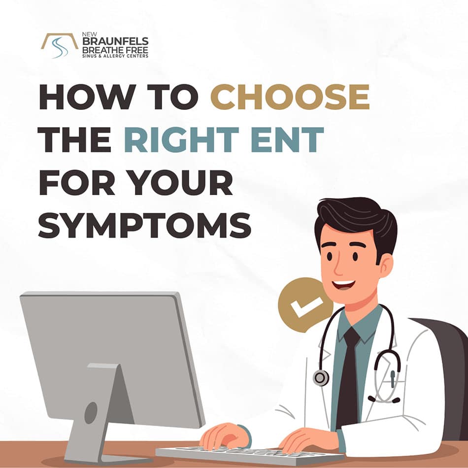 How to Choose the Right ENT for Your Symptoms